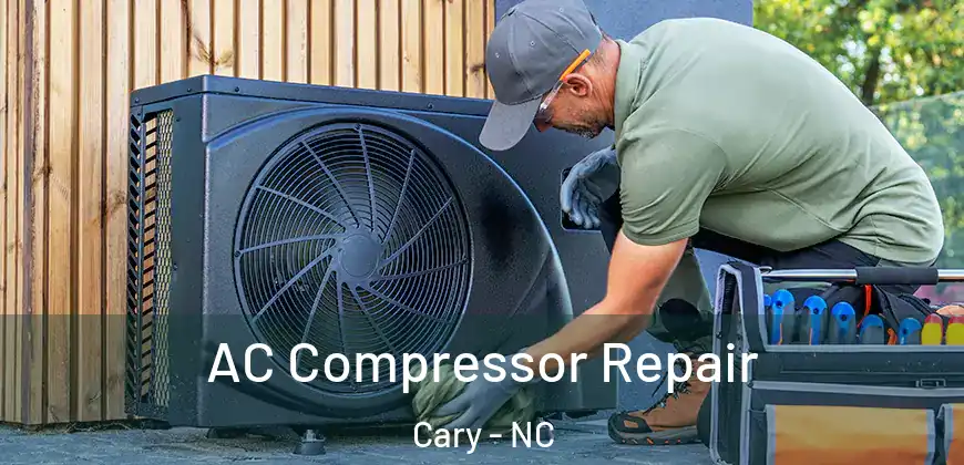  AC Compressor Repair Cary - NC