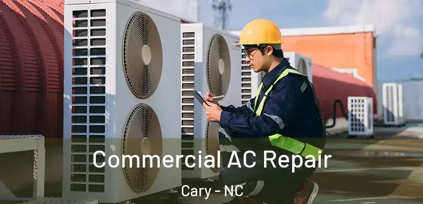 Commercial AC Repair Cary - NC