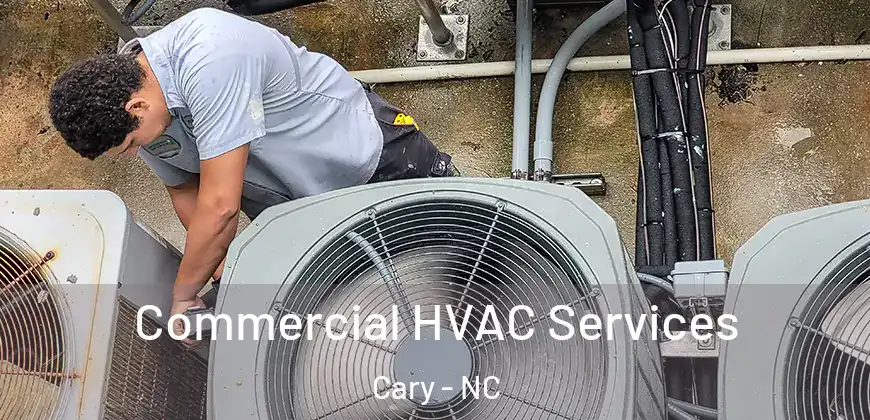  Commercial HVAC Services Cary - NC