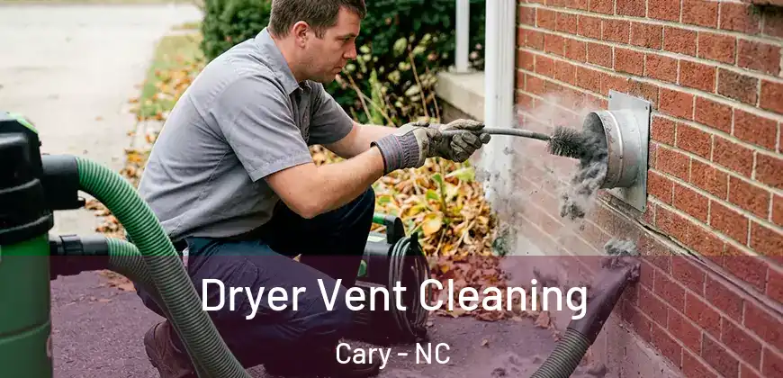 Dryer Vent Cleaning Cary - NC