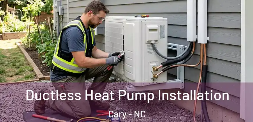 Ductless Heat Pump Installation Cary - NC