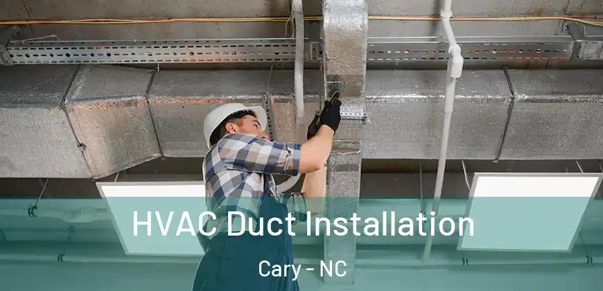 HVAC Duct Installation Cary - NC