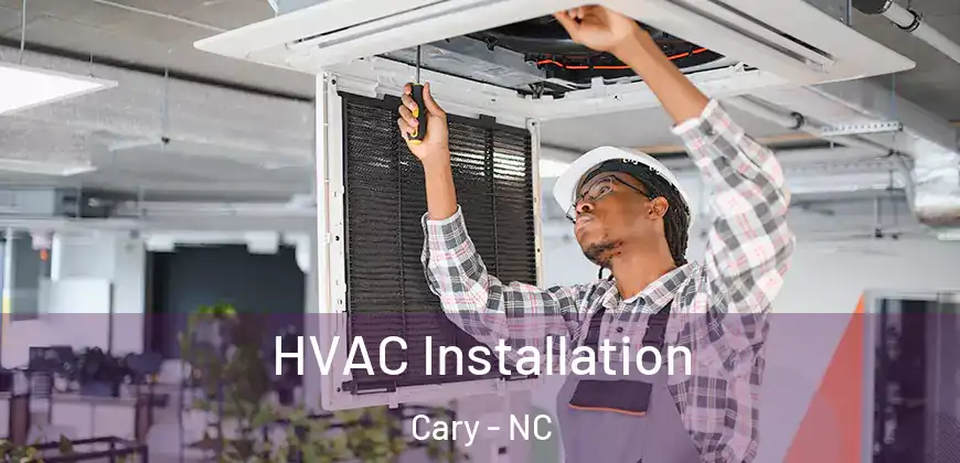 HVAC Installation Cary - NC
